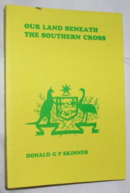 Image du vendeur pour Our Land Beneath the Southern Cross mis en vente par E. Manning Books