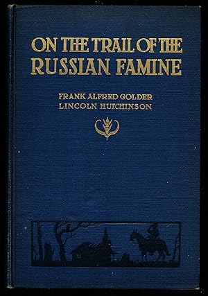 Image du vendeur pour ON THE TRAIL OF THE RUSSIAN FAMINE mis en vente par Alkahest Books