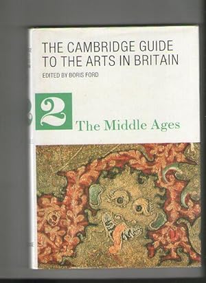 Cambridge Guide To The Arts In Britain Vol. 2 : The Middle Ages