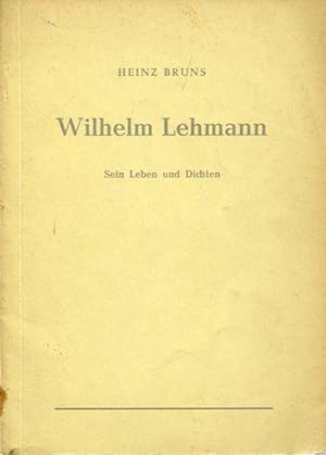 Bild des Verkufers fr Wilhelm Lehmann - Sein Leben und Dichten. zum Verkauf von Antiquariat am Flughafen