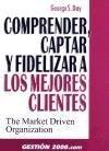 Comprender, Captar y Fidelizar a Las Mejores Clientes