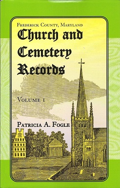 Seller image for Frederick County, Maryland Church and Cemetery Records: Volume 1 for sale by Storbeck's