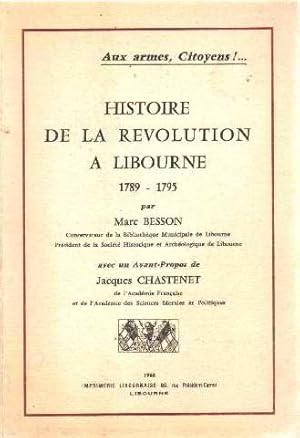 Image du vendeur pour Histoire de la revolution a libourne 1789-1795 mis en vente par librairie philippe arnaiz
