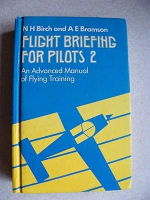 Immagine del venditore per Flight Briefing For Pilots 2. Advanced Manual of Flying Training venduto da Buybyebooks