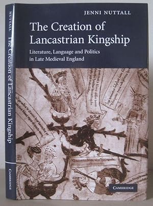 Seller image for The Creation of Lancastrian Kingship: Literature, Language and Politics in Late Medieval England. for sale by David Strauss