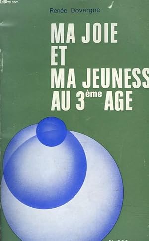 Seller image for MA JOIE ET MA JEUNESSE AU 3me AGE for sale by Le-Livre