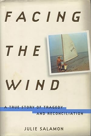 Seller image for Facing the Wind: A True Story Of Tragedy And Reconciliation for sale by Kenneth A. Himber