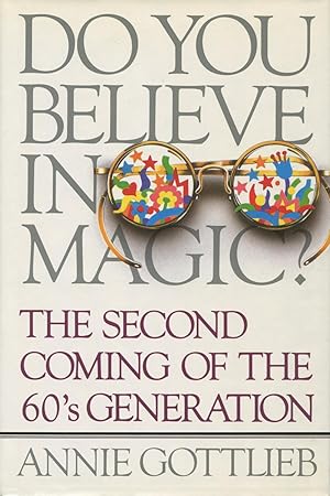 Seller image for Do You Believe In Magic?: The Second Coming Of The Sixties Generation for sale by Kenneth A. Himber