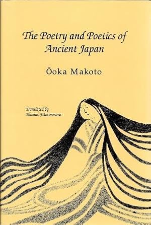 Imagen del vendedor de The Poetry and Poetics of Ancient Japan a la venta por Works on Paper
