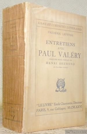 Imagen del vendedor de Entretiens avec Paul Valry. Prcds d'une prface de Henri Bremond. Collection Essais et Curiosits Littraires. a la venta por Bouquinerie du Varis