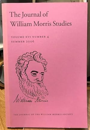 The Journal of William Morris Studies. Volume XVI / 16 , Number 4, Summer 2006