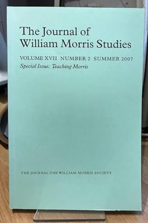 The Journal of William Morris Studies. Volume XVII / 17 , Number 2, Summer 2007
