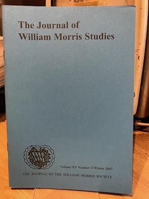 The Journal of William Morris Studies. Volume XV / 15 , Number 3, Winter 2003