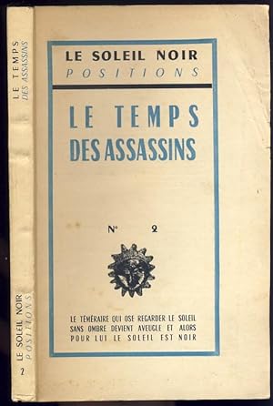 Le temps des assassins . - Le Soleil Noir Positions , n°2 , Juin 1952