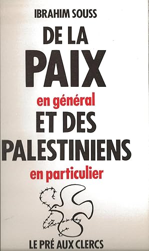 DE LA PAIX EN GENERAL ET DES PALESTINIENS EN PARTICULIER