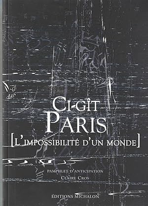 CI-GIT PARIS:L'IMPOSSIBILITE D'UN MONDE