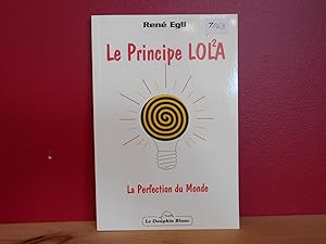 Seller image for Le Principe LOLA 2 ou la Perfection du Monde for sale by La Bouquinerie  Dd