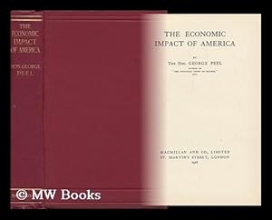 Seller image for The Economic Impact of America / by the Hon. George Peel for sale by MW Books