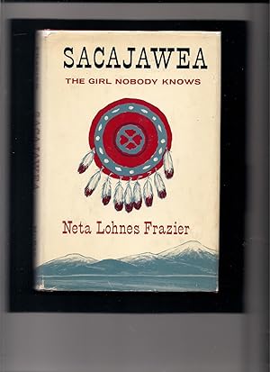 Seller image for Sacajawea-The Girl Nobody Knows for sale by Beverly Loveless