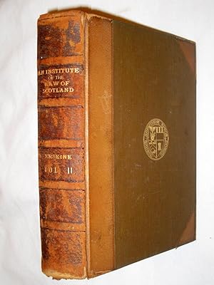 An Institute of the Law of Scotland. A New Edition by James Badenach Nicolson, Advocate. In Two V...
