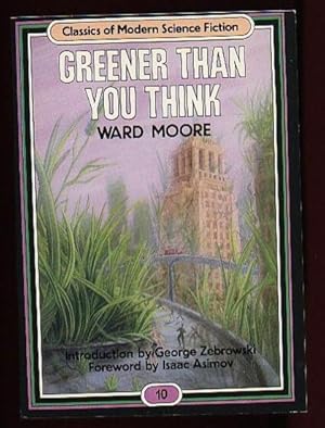 Immagine del venditore per Greener Than You Think - Classics of Modern Science Fiction # 10, By the author of "Bring the Jubilee" venduto da Nessa Books