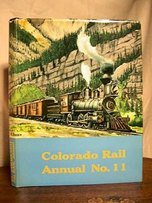 Immagine del venditore per COLORADO RAIL ANNUAL NO. 11; A JOURNAL OF RAILROAD HISTORY IN THE ROCKY MOUNTAIN WEST, 1973 venduto da Robert Gavora, Fine & Rare Books, ABAA