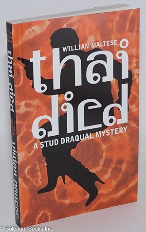 Immagine del venditore per Thai Died: a Stud Draqual mystery venduto da Bolerium Books Inc.