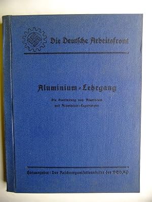 Aluminium-Lehrgang. Die Bearbeitung von Aluminiums und Aluminium-Legierungen. Bearbeitung: Amt fü...