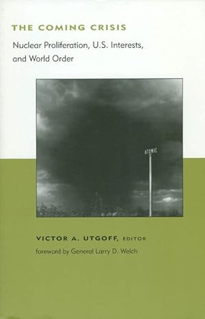 Imagen del vendedor de The Coming Crisis: Nuclear Proliferation, U.S. Interests, and World Order a la venta por The Haunted Bookshop, LLC