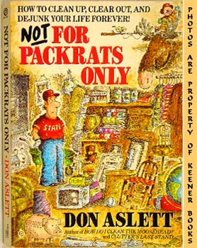 Seller image for Not For Packrats Only : How To Clean Up, Clear Out, And Live Clutter - Free Forever for sale by Keener Books (Member IOBA)