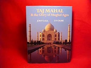 Imagen del vendedor de TAJ MAHAL & THE GLORY OF MUGHAL AGRA a la venta por Gene The Book Peddler