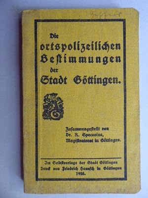 Die ortspolizeilichen Bestimmungen der Stadt Göttingen.