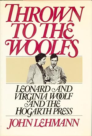 Seller image for Thrown to the Woolfs: Leonard and Virginia Woolf and the Hogarth Press for sale by Fireproof Books