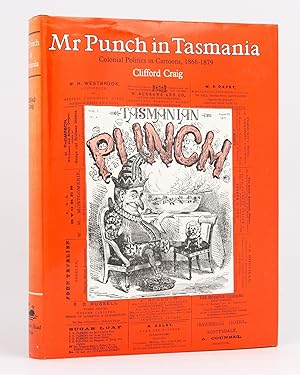 Mr Punch in Tasmania. Colonial Politics in Cartoons, 1866-1879