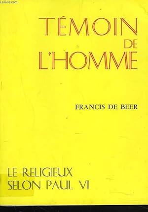 Bild des Verkufers fr TEMOIN DE L'HOMME. LE RELIGIEUX SELON PAUL VI. zum Verkauf von Le-Livre