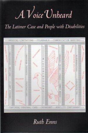 Seller image for A VOICE UNHEARD. The Latimer Case and People with Disabilities for sale by Loretta Lay Books