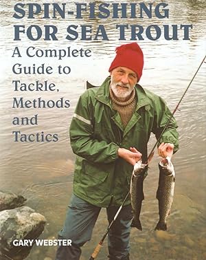 Seller image for SPIN-FISHING FOR SEA TROUT: A COMPLETE GUIDE TO TACKLE, METHODS AND TACTICS. By Gary Webster. for sale by Coch-y-Bonddu Books Ltd
