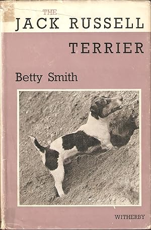 Image du vendeur pour THE JACK RUSSELL TERRIER. By Betty Smith. mis en vente par Coch-y-Bonddu Books Ltd