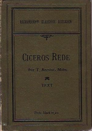 Image du vendeur pour Ciceros Rede fr T. Annius Milo. Text. (= Aschendorffs Klassiker Ausgaben). mis en vente par Antiquariat Carl Wegner