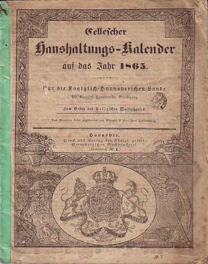 Cellescher Haushaltungs-Kalender auf das Jahr 1865. Für die Königlich-Hannoverschen Lande. Mit Ka...