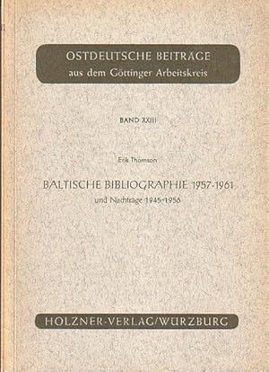 Imagen del vendedor de Baltische Bibliographie 1957-1961 und Nachtrge 1945-1956. (= Ostdeutsche Beitrge aus dem Gttinger Arbeitskreis, Band XXIII). a la venta por Antiquariat Carl Wegner