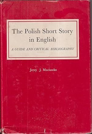 Seller image for The Polish Short Story In English A Guide And Critical Bibiography for sale by Jonathan Grobe Books