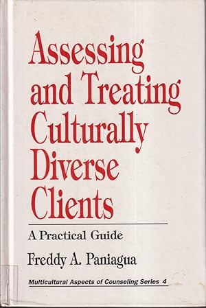 Bild des Verkufers fr Assessing And Treating Culturally Diverse Clients : A Practical Guide zum Verkauf von Jonathan Grobe Books