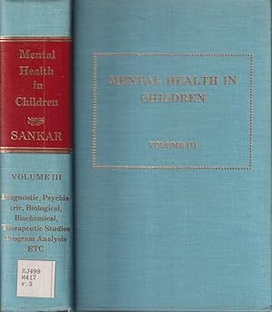 Imagen del vendedor de Mental Health In Children Volume 3 Diagnostic, Psychiatric, Biologic, Therapeutic And Language Studies. a la venta por Jonathan Grobe Books