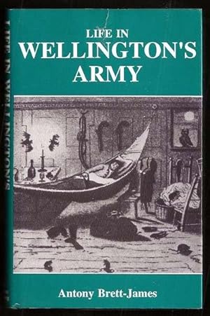 Imagen del vendedor de LIFE IN WELLINGTON'S ARMY a la venta por A Book for all Reasons, PBFA & ibooknet