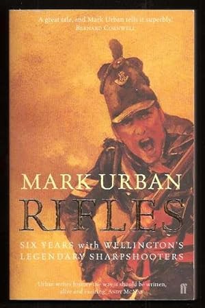 RIFLES - Six Years with Wellington's Legendary Sharpshooters