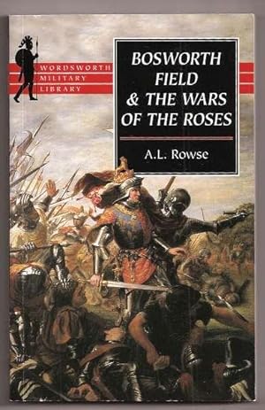 Seller image for BOSWORTH FIELD and the Wars of the Roses for sale by A Book for all Reasons, PBFA & ibooknet