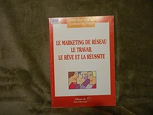 Le Marketing De Reseau Le Travail Le Reve et La Reussite