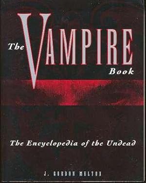 Immagine del venditore per The Vampire Book : The Encyclopedia of the Undead. [A Brief Cultural History of the Vampire; Vampires : A Chronology] venduto da Joseph Valles - Books