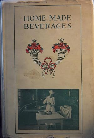Immagine del venditore per Home Made Beverages: The Manufacture of Non-Alcoholic Drinks in the Household venduto da Basket Case Books